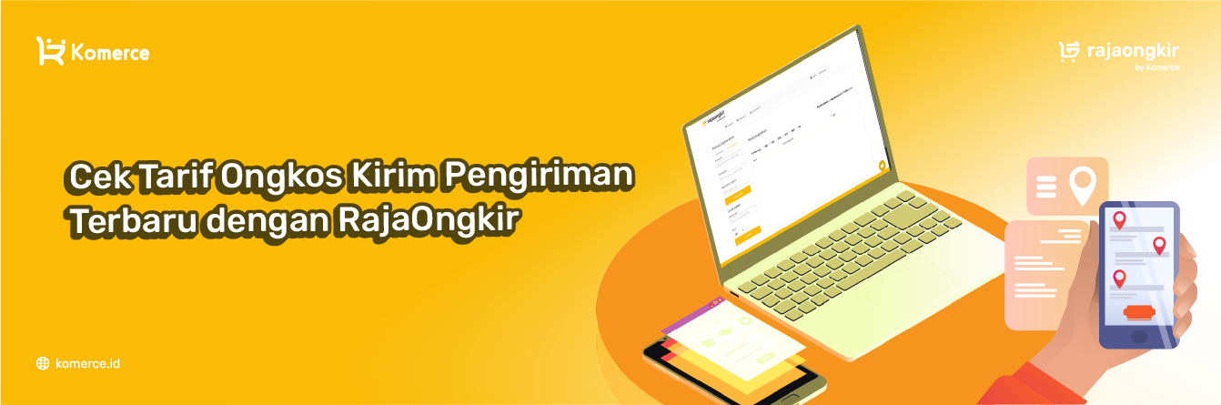 Cek Tarif Ongkos Kirim Pengiriman Terbaru dengan RajaOngkir