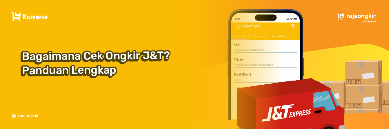 Bagaimana Cek Ongkir J&T? Panduan Lengkap